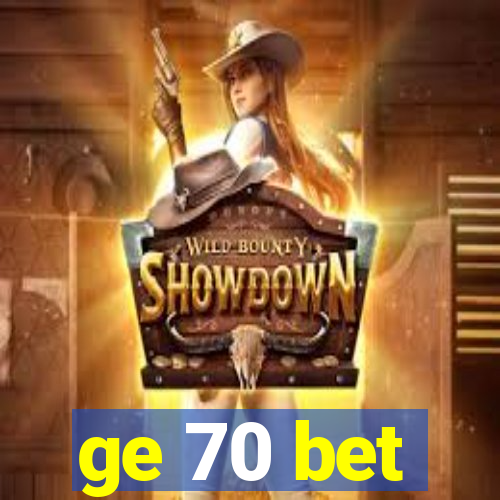 ge 70 bet